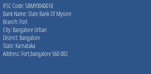 State Bank Of Mysore Fort Branch, Branch Code 040018 & IFSC Code SBMY0040018