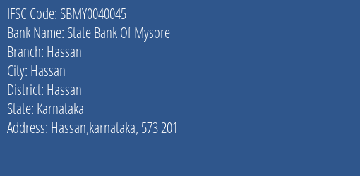 State Bank Of Mysore Hassan Branch, Branch Code 040045 & IFSC Code SBMY0040045