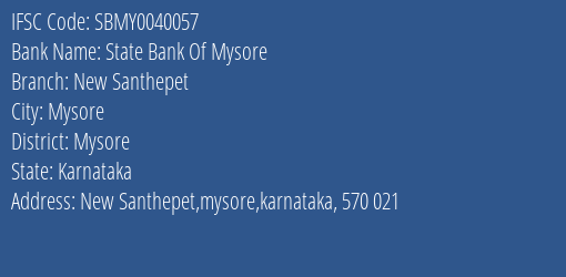 State Bank Of Mysore New Santhepet Branch, Branch Code 040057 & IFSC Code SBMY0040057
