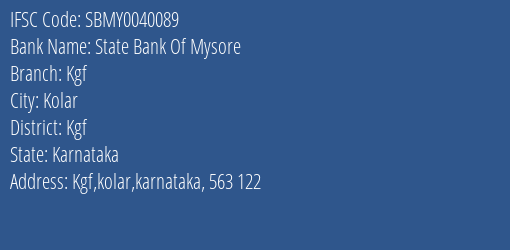 State Bank Of Mysore Kgf Branch Kgf IFSC Code SBMY0040089