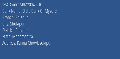 State Bank Of Mysore Solapur Branch, Branch Code 040210 & IFSC Code SBMY0040210