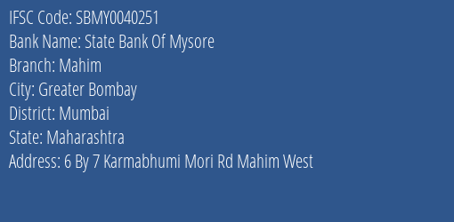 State Bank Of Mysore Mahim Branch, Branch Code 040251 & IFSC Code SBMY0040251