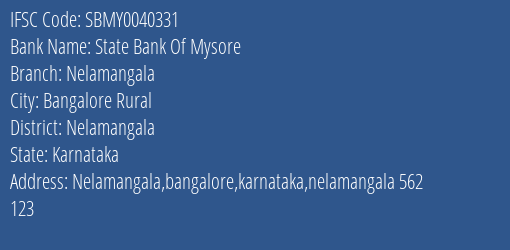 State Bank Of Mysore Nelamangala Branch, Branch Code 040331 & IFSC Code SBMY0040331