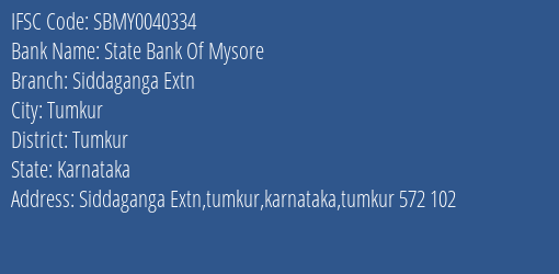 State Bank Of Mysore Siddaganga Extn Branch, Branch Code 040334 & IFSC Code SBMY0040334