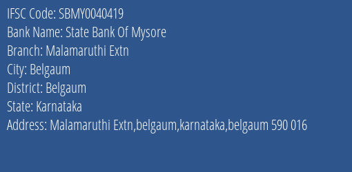 State Bank Of Mysore Malamaruthi Extn Branch Belgaum IFSC Code SBMY0040419