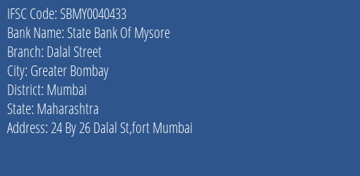 State Bank Of Mysore Dalal Street Branch, Branch Code 040433 & IFSC Code SBMY0040433