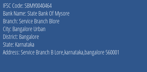 State Bank Of Mysore Service Branch Blore Branch Bangalore IFSC Code SBMY0040464