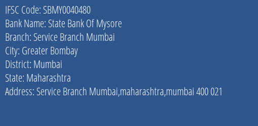 State Bank Of Mysore Service Branch Mumbai Branch, Branch Code 040480 & IFSC Code SBMY0040480