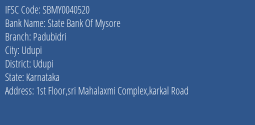 State Bank Of Mysore Padubidri Branch Udupi IFSC Code SBMY0040520