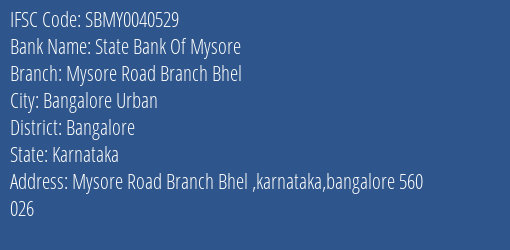 State Bank Of Mysore Mysore Road Branch Bhel Branch Bangalore IFSC Code SBMY0040529