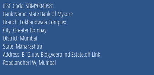 State Bank Of Mysore Lokhandwala Complex Branch, Branch Code 040581 & IFSC Code SBMY0040581
