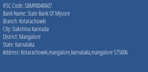 State Bank Of Mysore Kotarachowki Branch Mangalore IFSC Code SBMY0040607