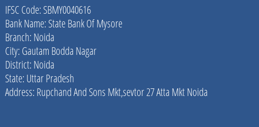 State Bank Of Mysore Noida Branch, Branch Code 040616 & IFSC Code SBMY0040616