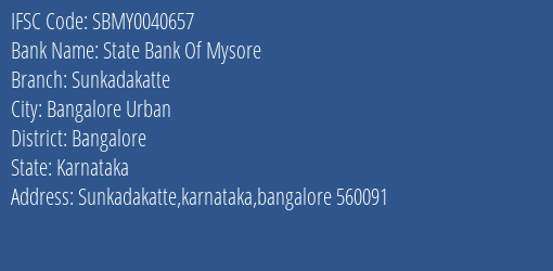 State Bank Of Mysore Sunkadakatte Branch Bangalore IFSC Code SBMY0040657