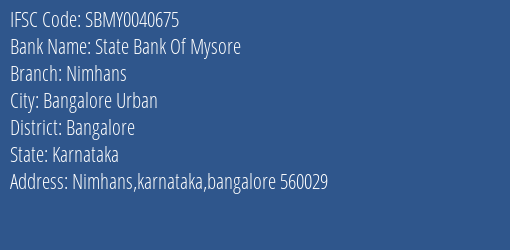 State Bank Of Mysore Nimhans Branch Bangalore IFSC Code SBMY0040675