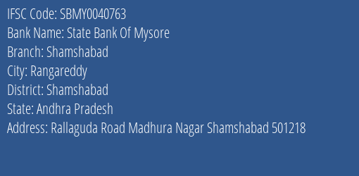 State Bank Of Mysore Shamshabad Branch Shamshabad IFSC Code SBMY0040763