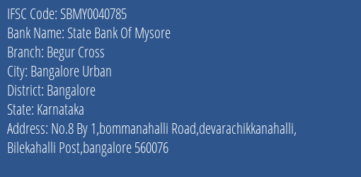 State Bank Of Mysore Begur Cross Branch Bangalore IFSC Code SBMY0040785