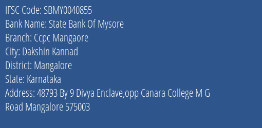 State Bank Of Mysore Ccpc Mangaore Branch Mangalore IFSC Code SBMY0040855