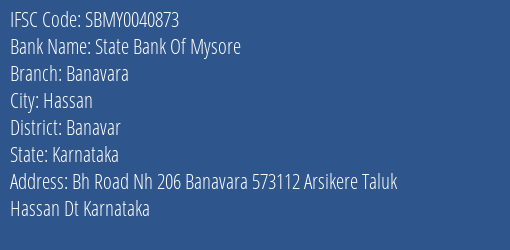 State Bank Of Mysore Banavara Branch Banavar IFSC Code SBMY0040873