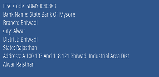 State Bank Of Mysore Bhiwadi Branch, Branch Code 040883 & IFSC Code SBMY0040883