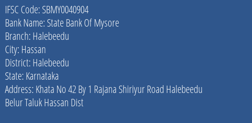 State Bank Of Mysore Halebeedu Branch Halebeedu IFSC Code SBMY0040904