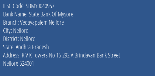 State Bank Of Mysore Vedayapalem Nellore Branch, Branch Code 040957 & IFSC Code SBMY0040957