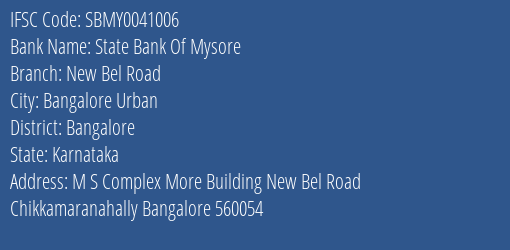 State Bank Of Mysore New Bel Road Branch Bangalore IFSC Code SBMY0041006