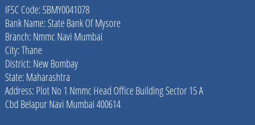 State Bank Of Mysore Nmmc Navi Mumbai Branch, Branch Code 041078 & IFSC Code SBMY0041078