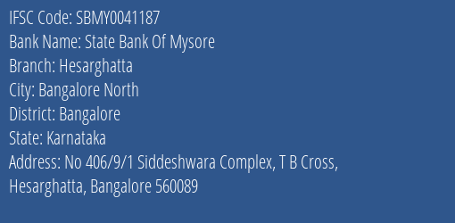 State Bank Of Mysore Hesarghatta Branch, Branch Code 041187 & IFSC Code SBMY0041187