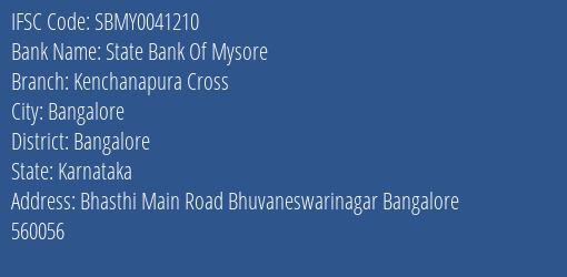 State Bank Of Mysore Kenchanapura Cross Branch, Branch Code 041210 & IFSC Code SBMY0041210