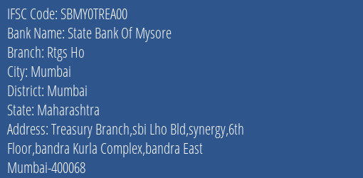 State Bank Of Mysore Rtgs Ho Branch, Branch Code TREA00 & IFSC Code SBMY0TREA00