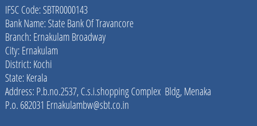 State Bank Of Travancore Ernakulam Broadway Branch Kochi IFSC Code SBTR0000143