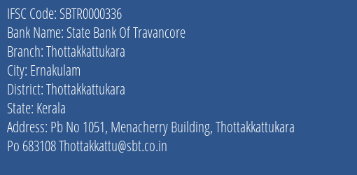 State Bank Of Travancore Thottakkattukara Branch Thottakkattukara IFSC Code SBTR0000336
