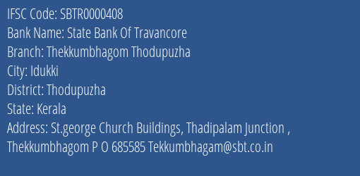 State Bank Of Travancore Thekkumbhagom Thodupuzha Branch Thodupuzha IFSC Code SBTR0000408