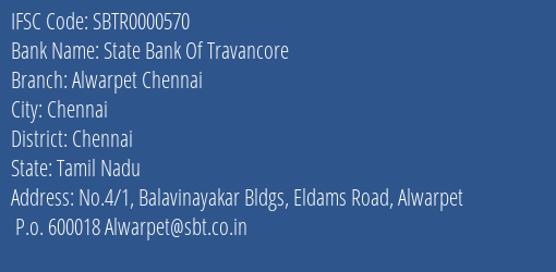 State Bank Of Travancore Alwarpet Chennai Branch Chennai IFSC Code SBTR0000570