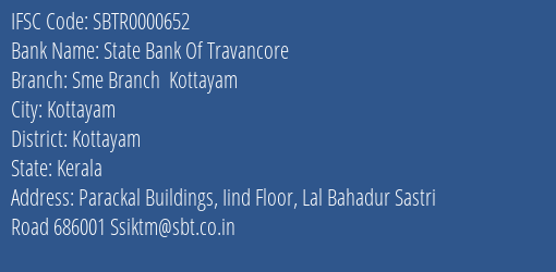 State Bank Of Travancore Sme Branch Kottayam Branch Kottayam IFSC Code SBTR0000652