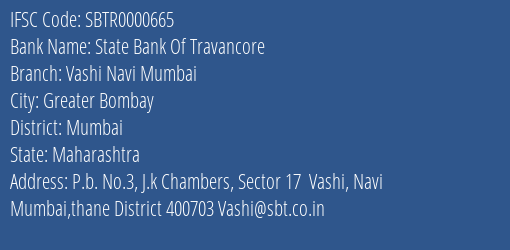 State Bank Of Travancore Vashi Navi Mumbai Branch Mumbai IFSC Code SBTR0000665