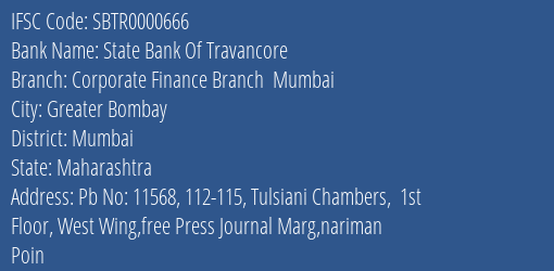 State Bank Of Travancore Corporate Finance Branch Mumbai Branch Mumbai IFSC Code SBTR0000666