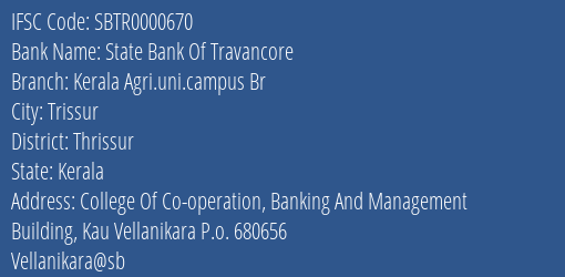 State Bank Of Travancore Kerala Agri.uni.campus Br Branch, Branch Code 000670 & IFSC Code SBTR0000670