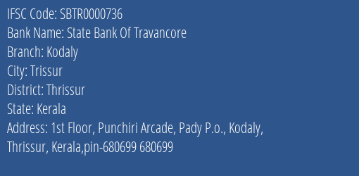 State Bank Of Travancore Kodaly Branch, Branch Code 000736 & IFSC Code SBTR0000736