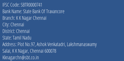 State Bank Of Travancore K K Nagar Chennai Branch Chennai IFSC Code SBTR0000741