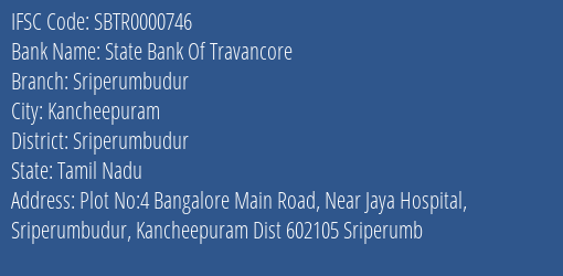 State Bank Of Travancore Sriperumbudur Branch Sriperumbudur IFSC Code SBTR0000746