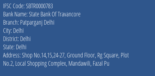 State Bank Of Travancore Patparganj Delhi Branch Delhi IFSC Code SBTR0000783