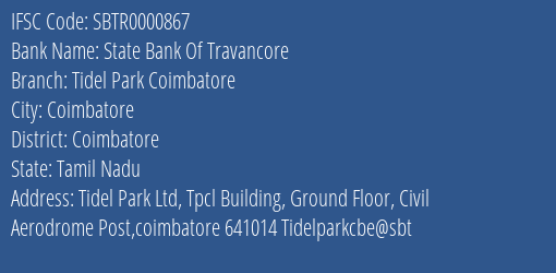 State Bank Of Travancore Tidel Park Coimbatore Branch Coimbatore IFSC Code SBTR0000867