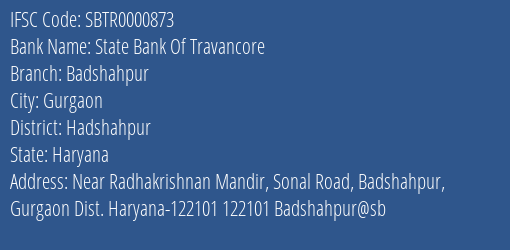 State Bank Of Travancore Badshahpur Branch Hadshahpur IFSC Code SBTR0000873