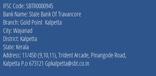 State Bank Of Travancore Gold Point Kalpetta Branch Kalpetta IFSC Code SBTR0000945