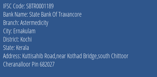 State Bank Of Travancore Astermedicity Branch Kochi IFSC Code SBTR0001189