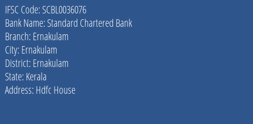 Standard Chartered Bank Ernakulam Branch, Branch Code 036076 & IFSC Code SCBL0036076