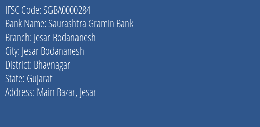Saurashtra Gramin Bank Jesar Bodananesh Branch, Branch Code 000284 & IFSC Code Sgba0000284