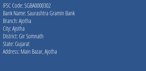 Saurashtra Gramin Bank Ajotha Branch, Branch Code 000302 & IFSC Code SGBA0000302